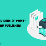 The Pros and Cons of Print-on-Demand Publishing