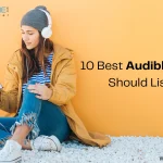 10 Best Audible Titles You Should Listen to Right Now