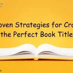 10 Proven Strategies for Crafting the Perfect Book Title