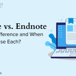 Footnote vs. Endnote: What’s the Difference and When to Use Each?