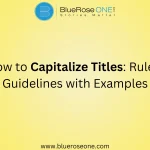 How to Capitalize Titles: Rules, Guidelines with Examples