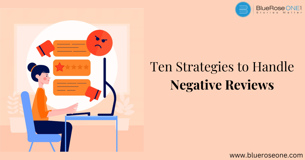 Ten Strategies to Handle Negative Reviews | BlueRoseOne