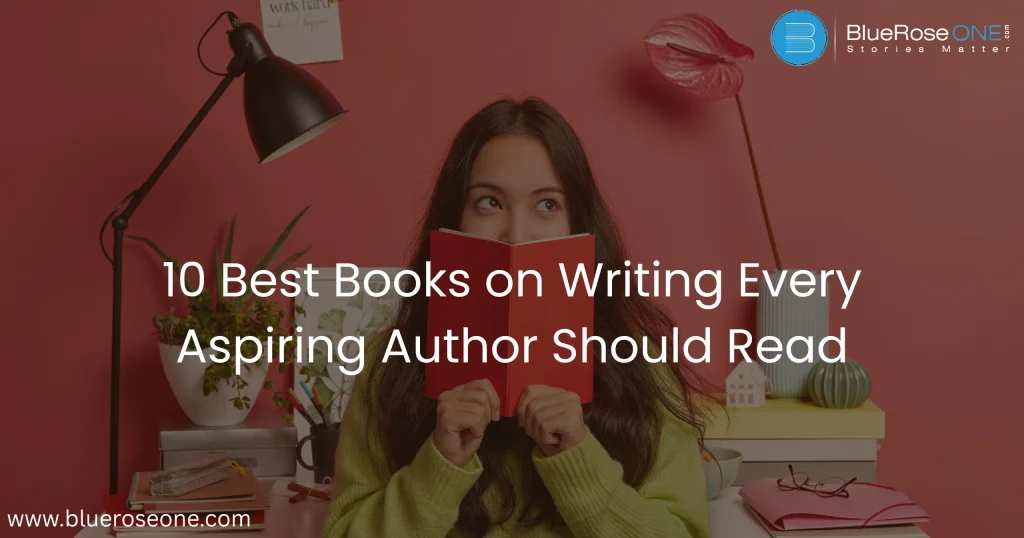 10 Best Books on Writing Every Aspiring Author Should Read