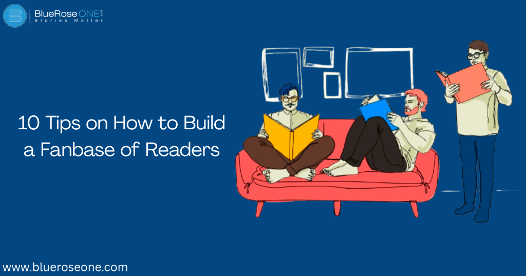 10 Tips on How to Build a Fanbase of Readers