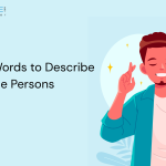 100+ Nice Words to Describe a Nice Person