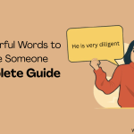 100+ Powerful Words to Describe Someone: A Complete Guide