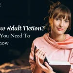 What Is New Adult Fiction? Everything You Need To Know