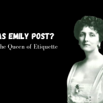 Who Was Emily Post? A Look at the Queen of Etiquette