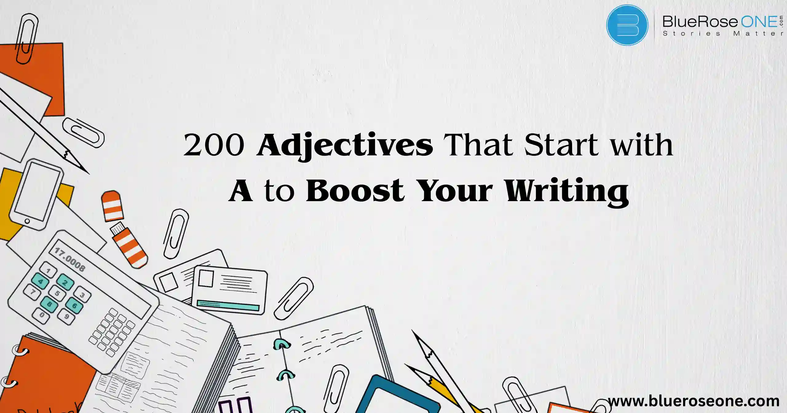 200 Adjectives That Start with A to Boost Your Writing