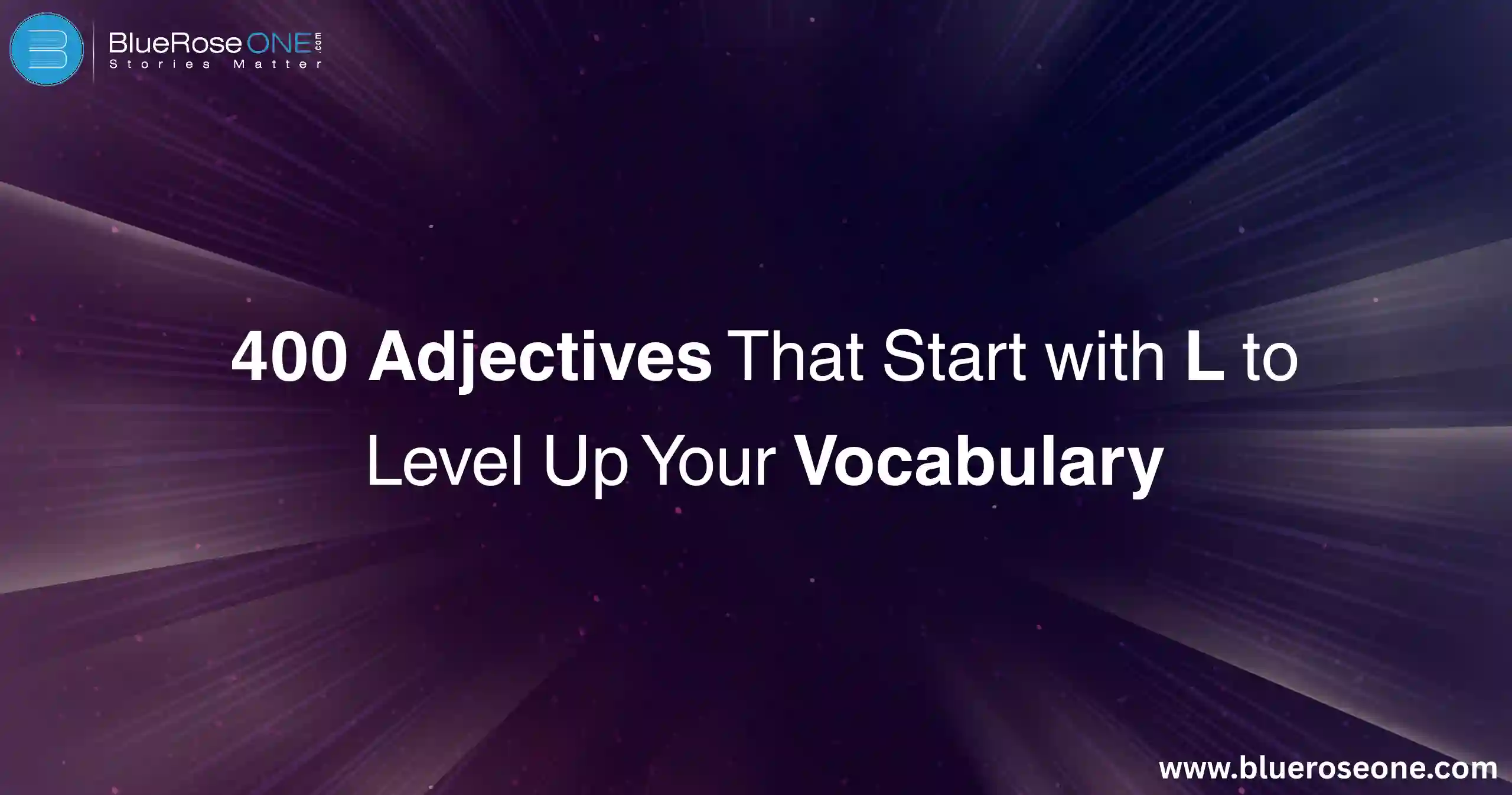 400 Adjectives That Start with L to Level Up Your Vocabulary