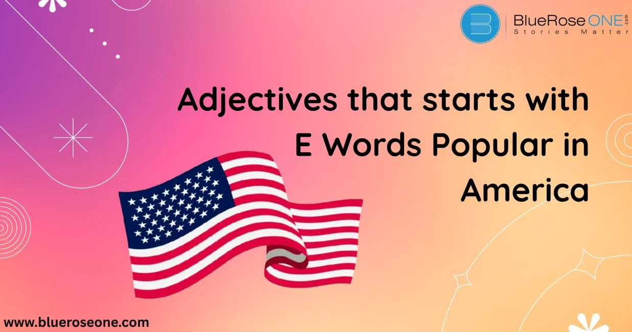 Adjectives that starts with e | Words Popular in Literature