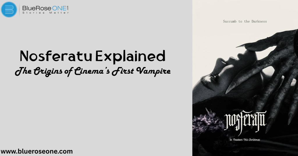 Nosferatu Explained: The Origins of Cinema’s First Vampire