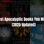 Top 15 Best Post Apocalyptic Books You Must Read in [2025 Update]