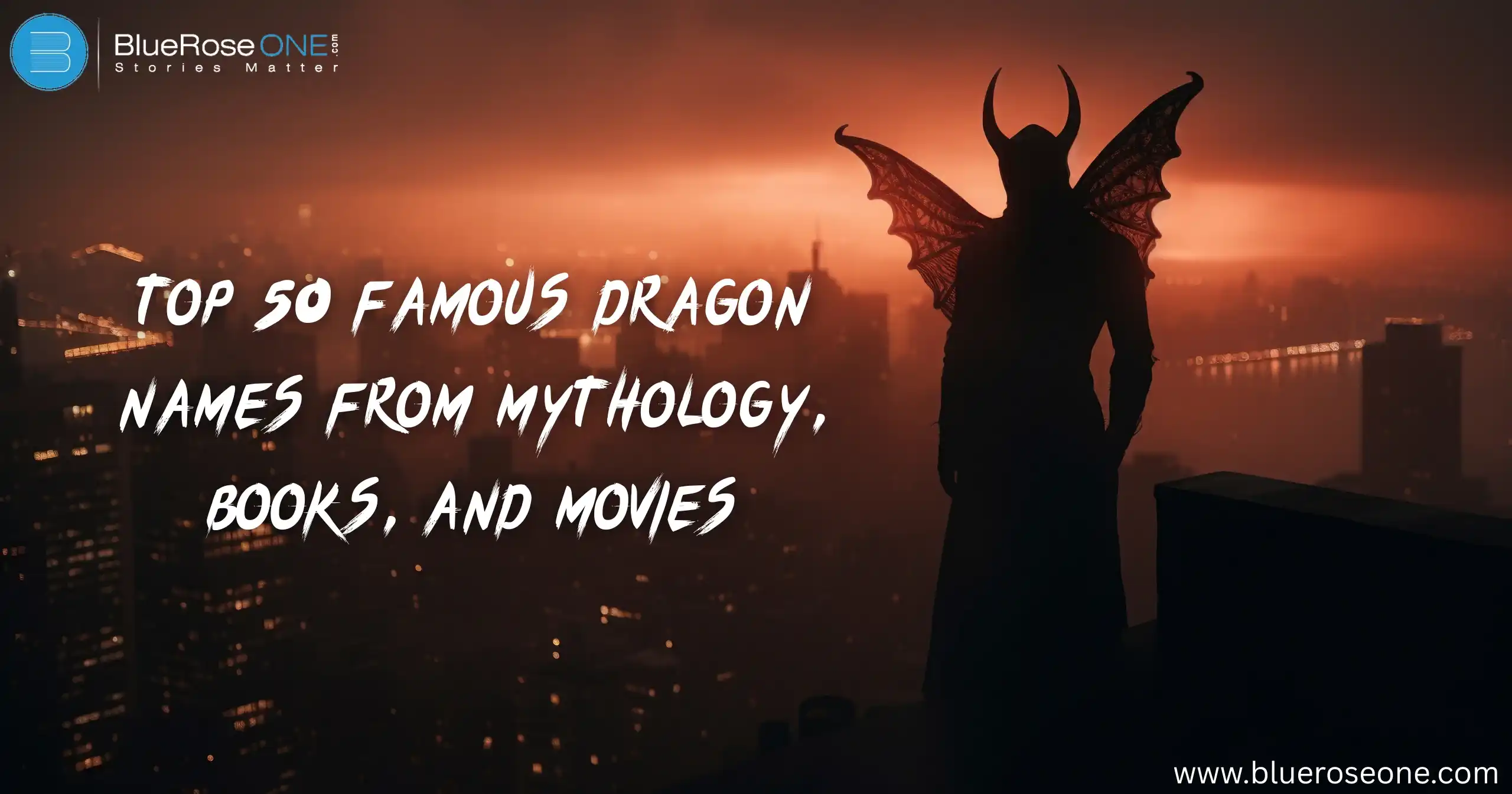Top 50 Famous Dragon Names from Mythology, Books, and Movies
