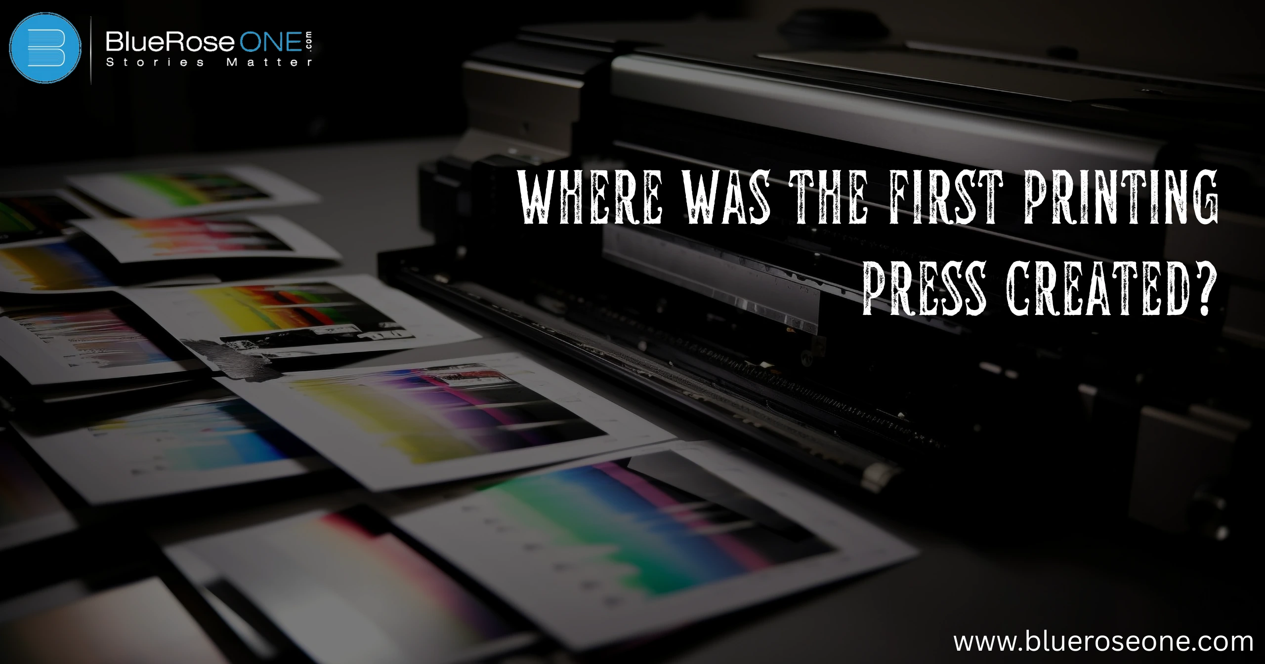 Where Was the First Printing Press Created? | BlueRoseOne