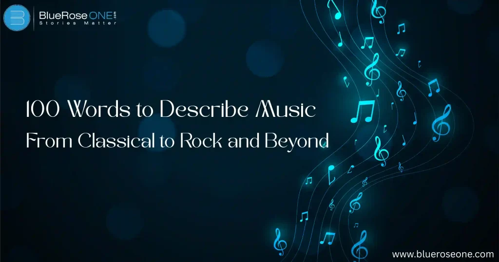 100 Words to Describe Music: From Classical to Rock and Beyond