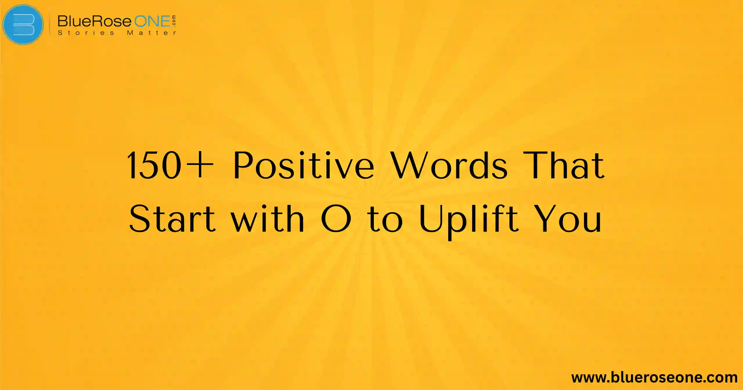 150+ Positive Words That Start with O to Brighten Your Vocabulary
