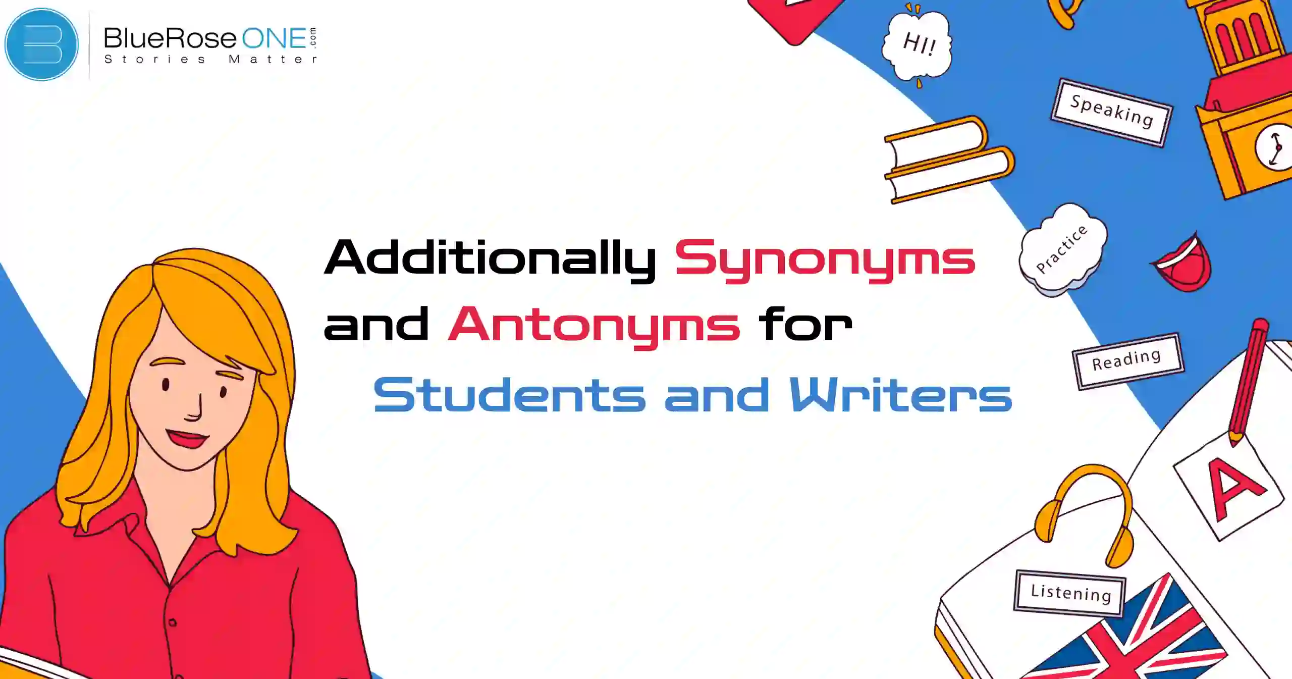 Additionally Synonyms and Antonyms for Students & Writers