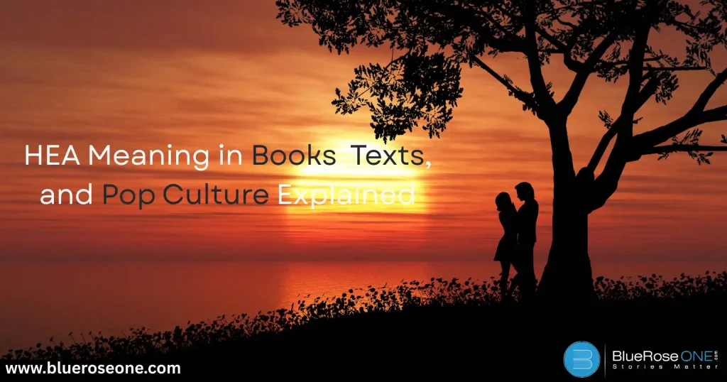 HEA Meaning in Books, Texts, and Pop Culture Explained
