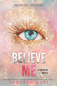 shatter-me-series-believe-me