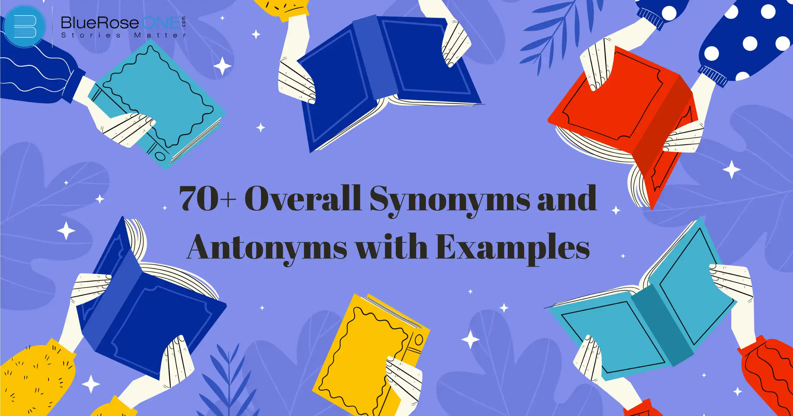 70+ Overall Synonyms and Antonyms with Examples