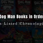 Dog Man Books in Order: Books Listed Chronologically