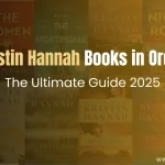 Kristin Hannah Books in Order The Ultimate Guide 2025