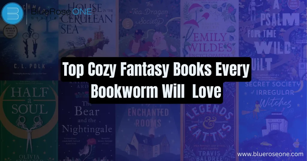 Top Cozy Fantasy Books Every Bookworm Will Love