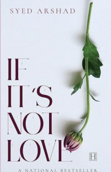 book review - if it's not love by Syed Arshad