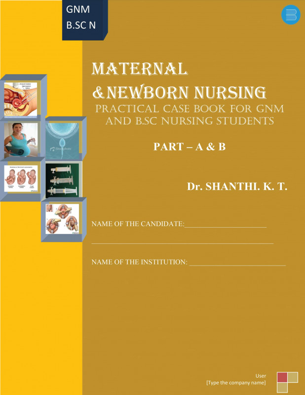 Maternal And New Born Nursing Practical, Case Book For GNM And B.sc ...