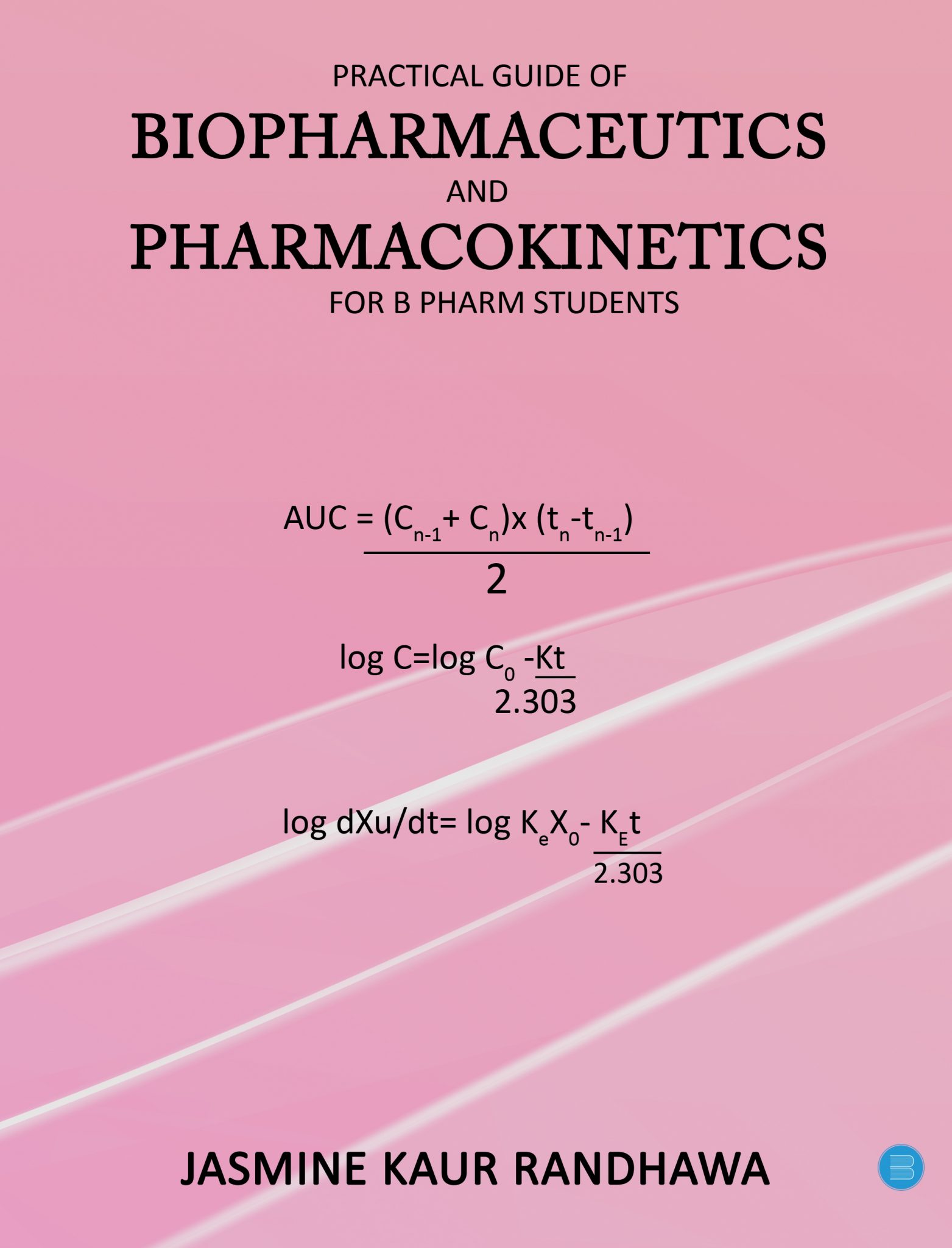 Practical Guide Of Biopharmaceutics And Pharmacokinetics For B. Pharm ...